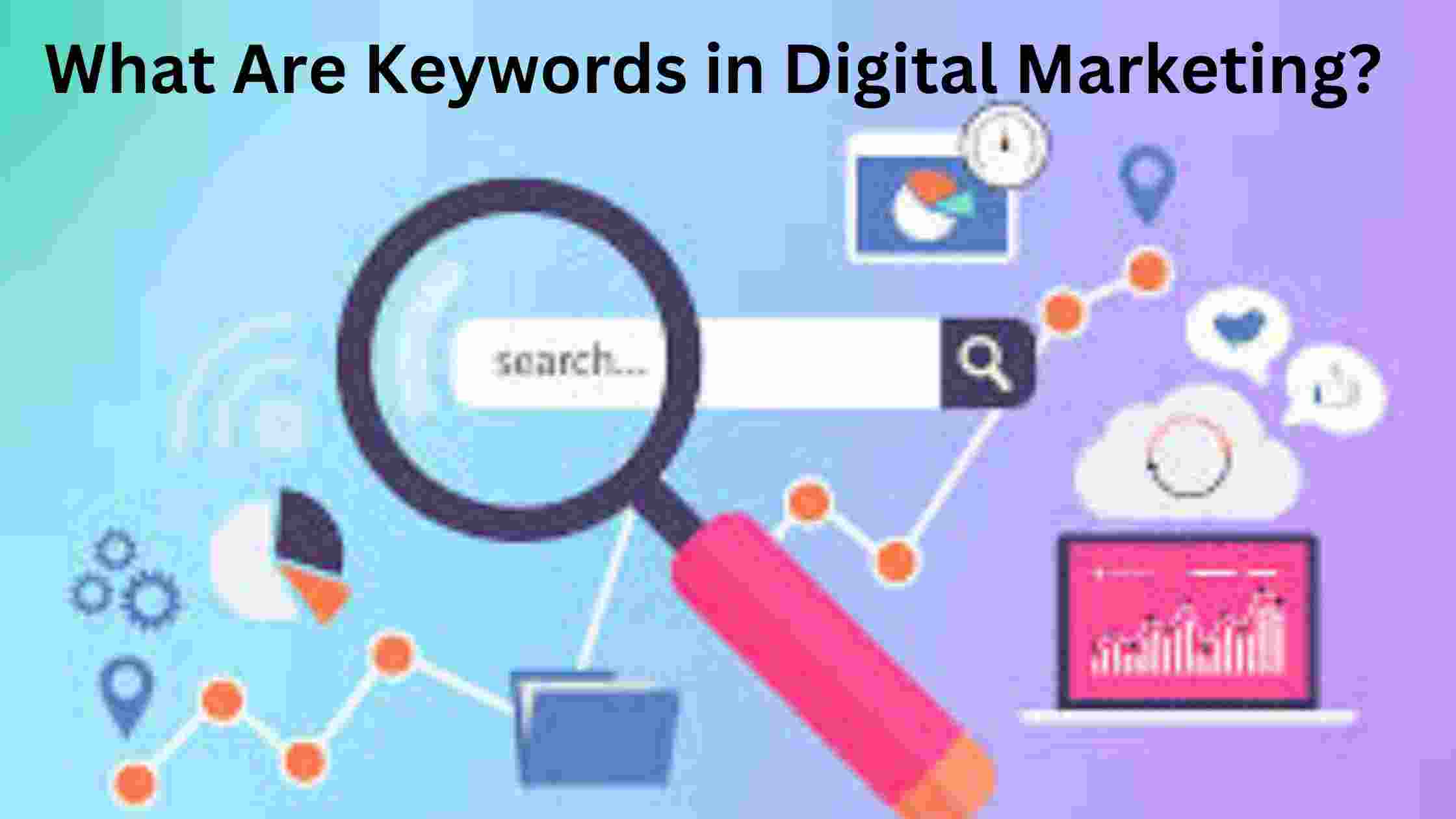 What-Are-Keywords-in-Digital-Marketing