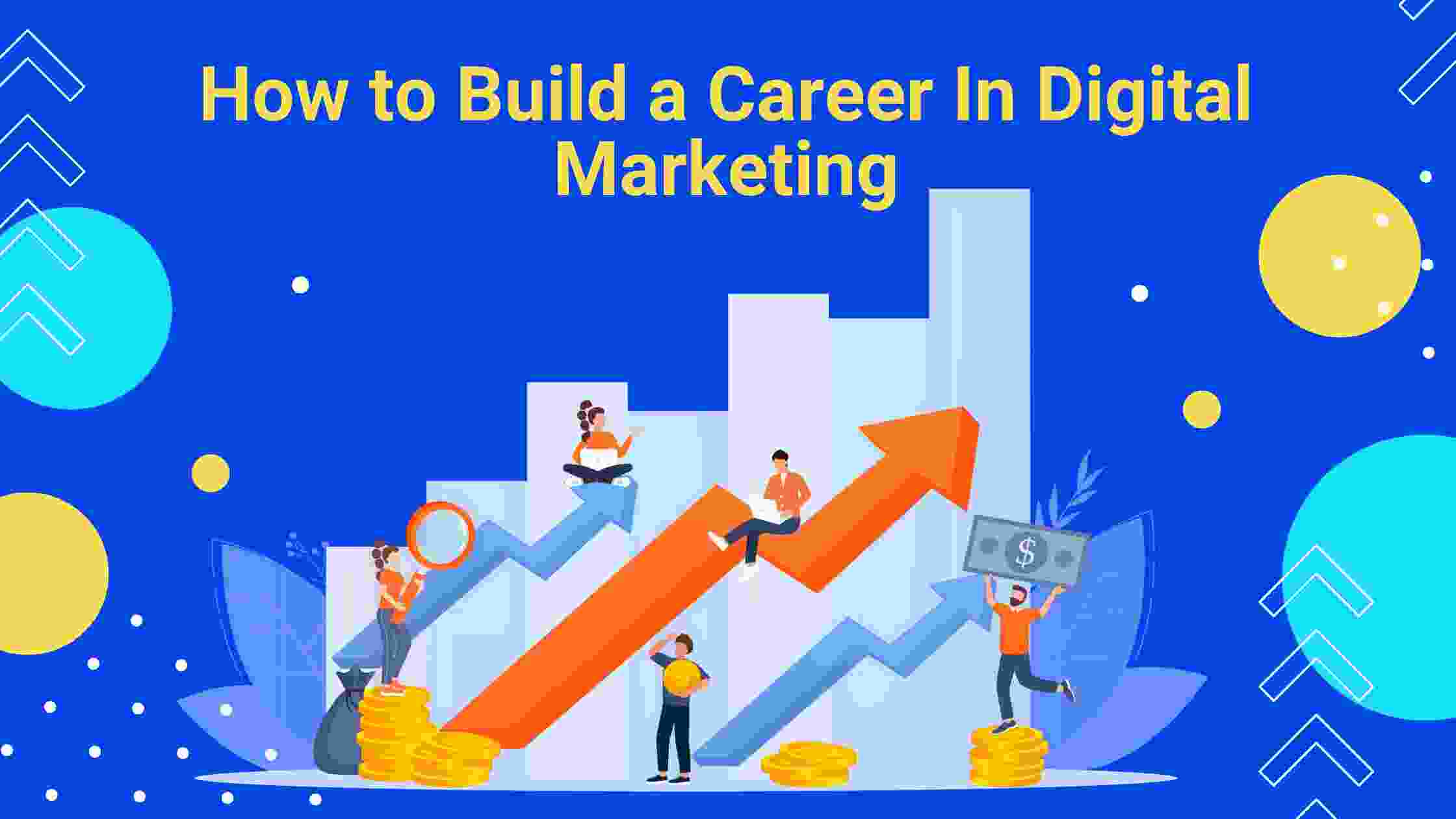 how to builds a career in digital marketing