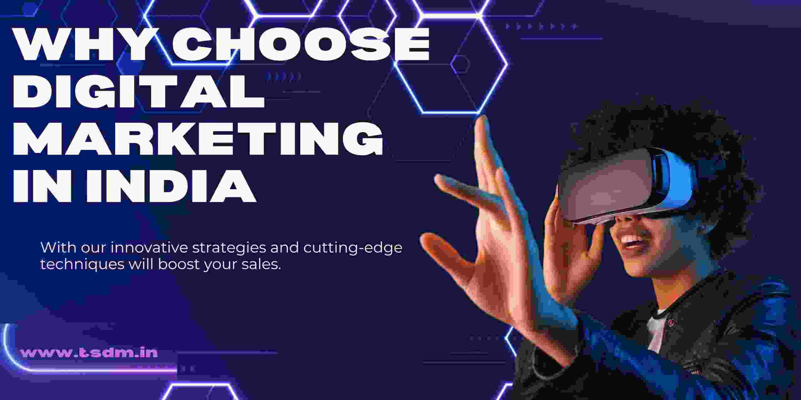 why choose digital marketing in India